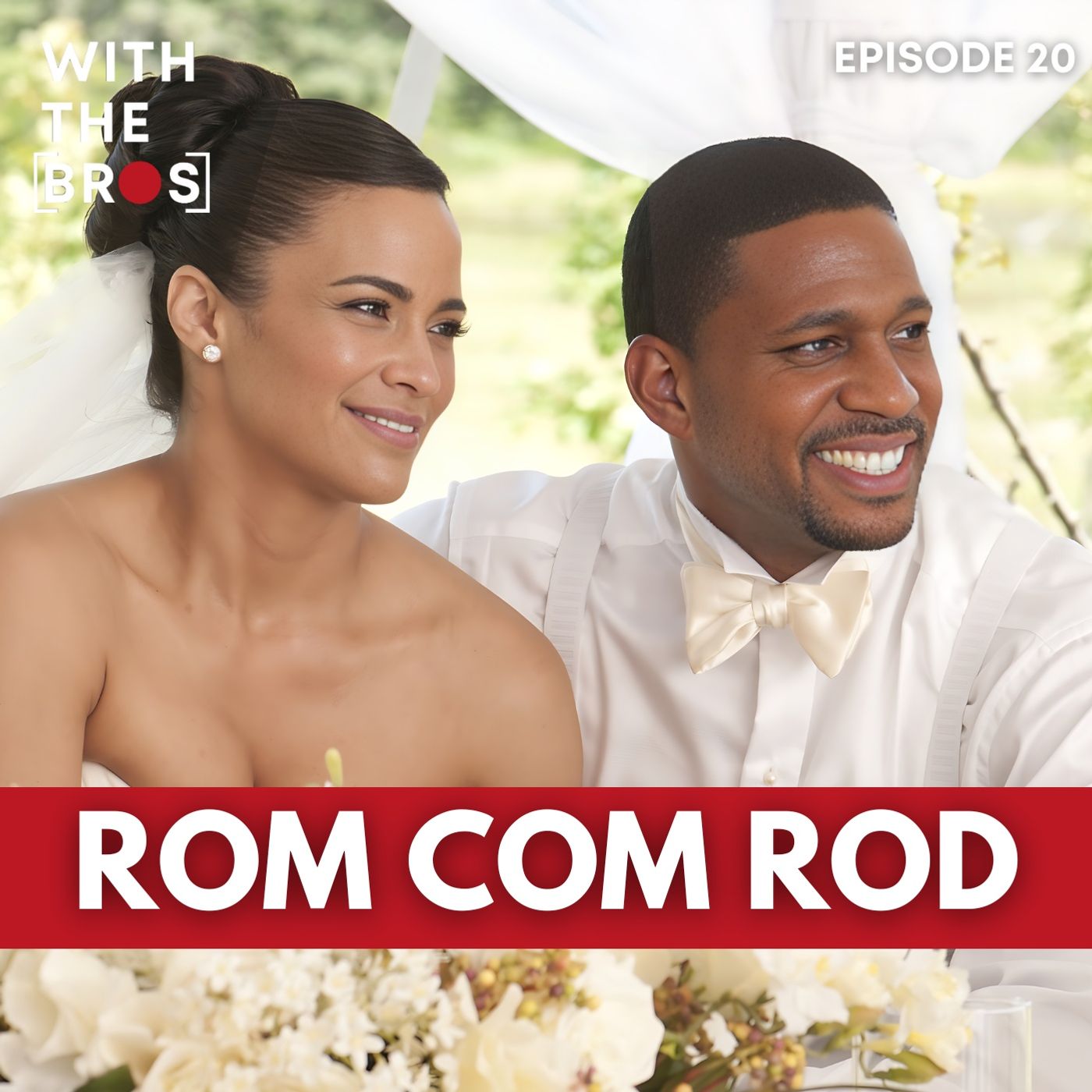 Rom Com Rod | With The Bros episode artwork