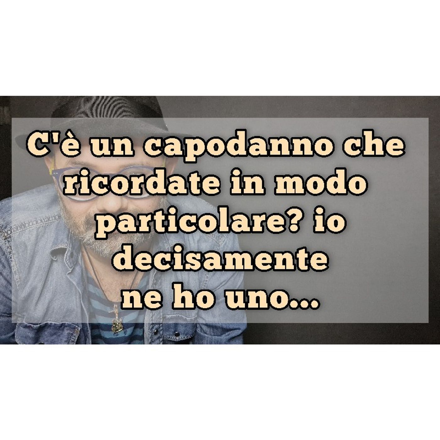 Episodio 1098 - C'è un capodanno che ricordate in modo particolare? io decisamente ne ho uno episode artwork