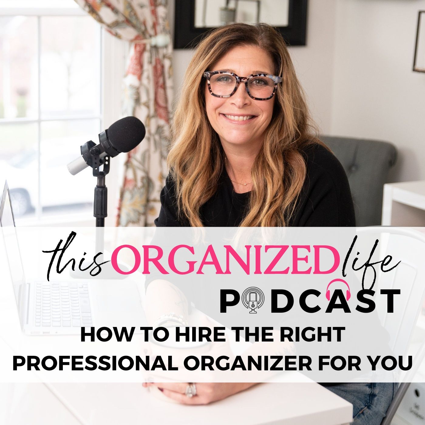 How to Hire the Right Professional Organizer for You | Ep 383