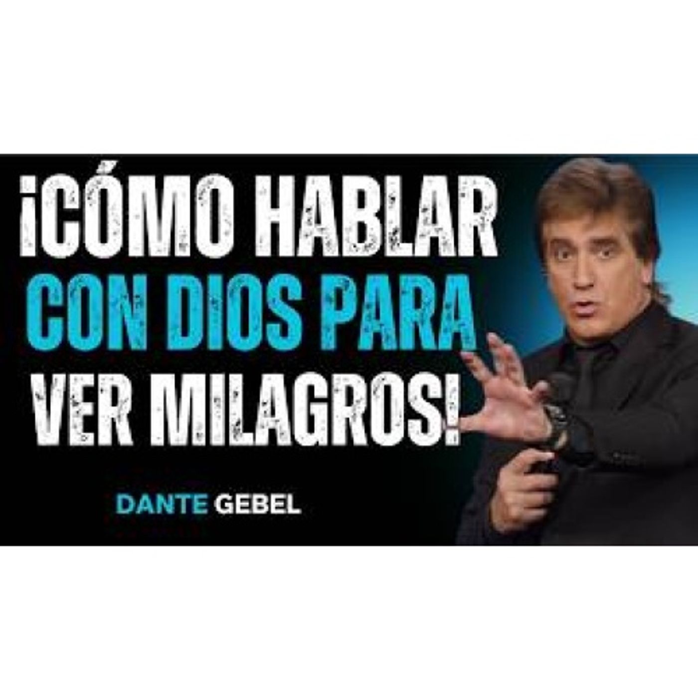 ¡Cómo Hablar Con DIOS De Una Manera Que Cambia Todo! - Predicas de Dante Gebel episode artwork