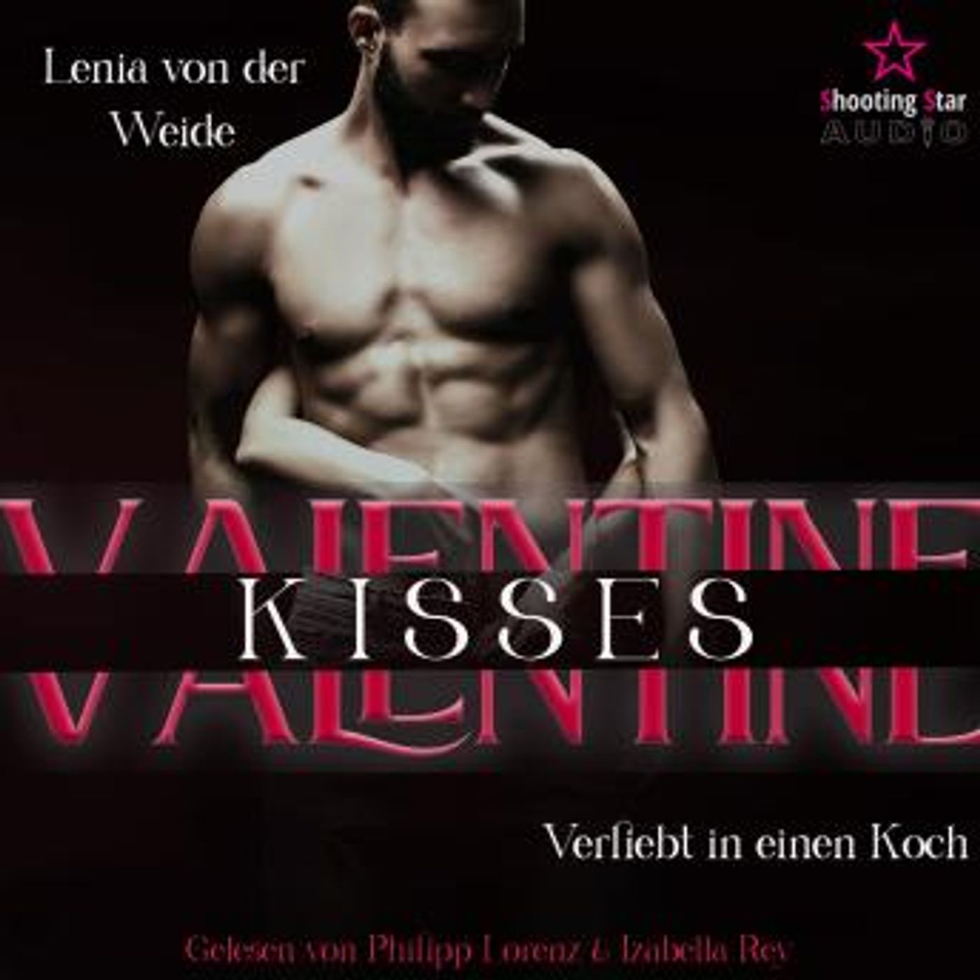 [German] - Valentine Kisses: Verliebt in einen Koch - Be my Valentine, Band 3 (ungekürzt) by Lenia Von Der Weide episode artwork