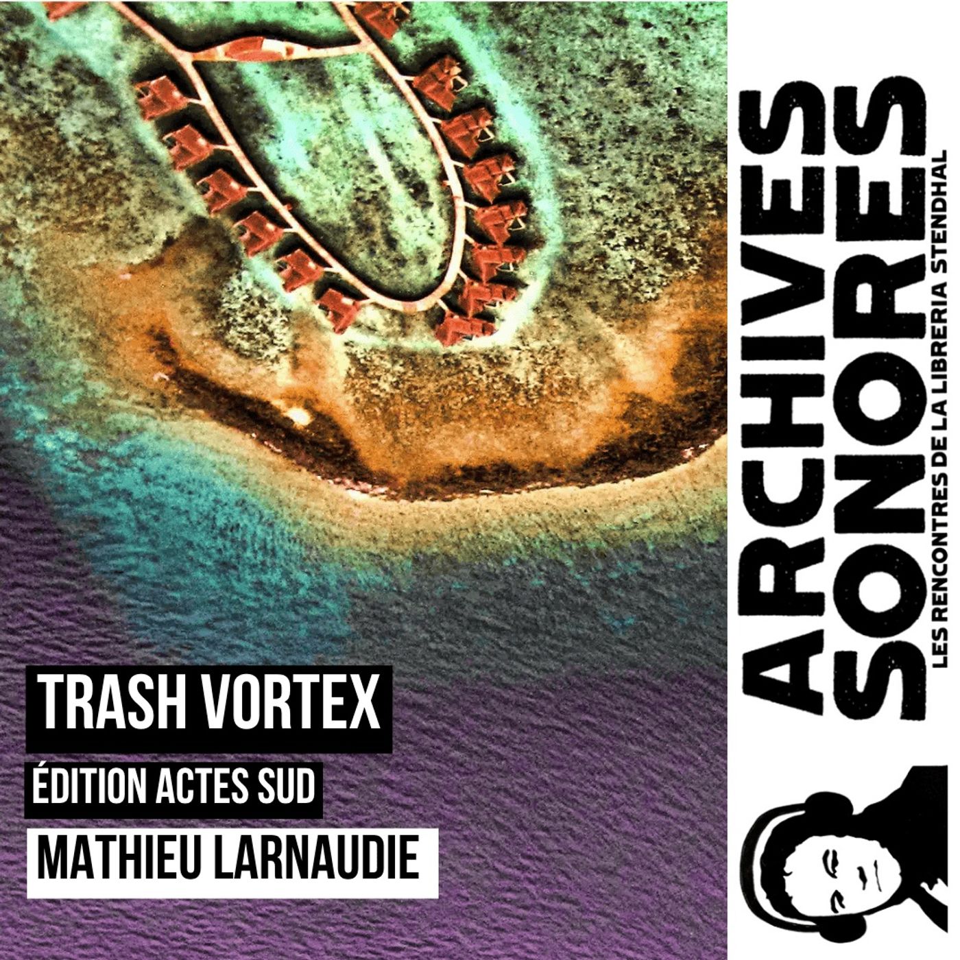 Mathieu Larnaudie - Trash vortex episode artwork