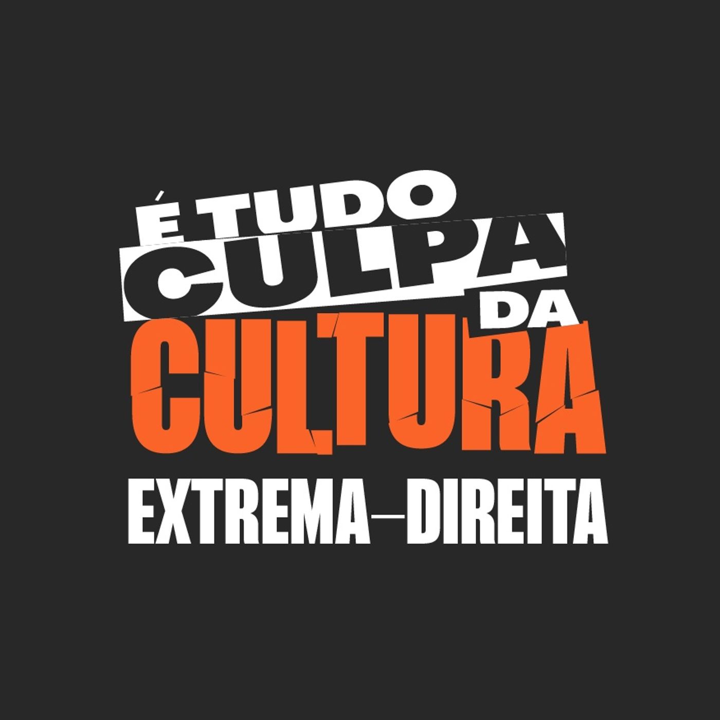 É Tudo Culpa da Cultura - Especial Extrema Direita - Teaser episode artwork