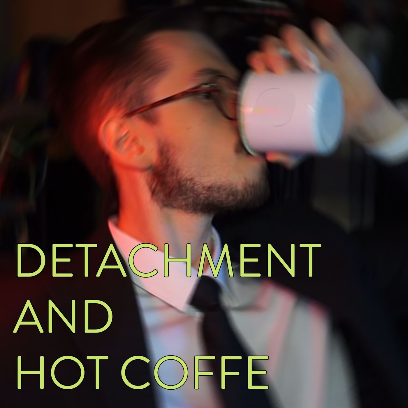 Detachment and Hot Coffe