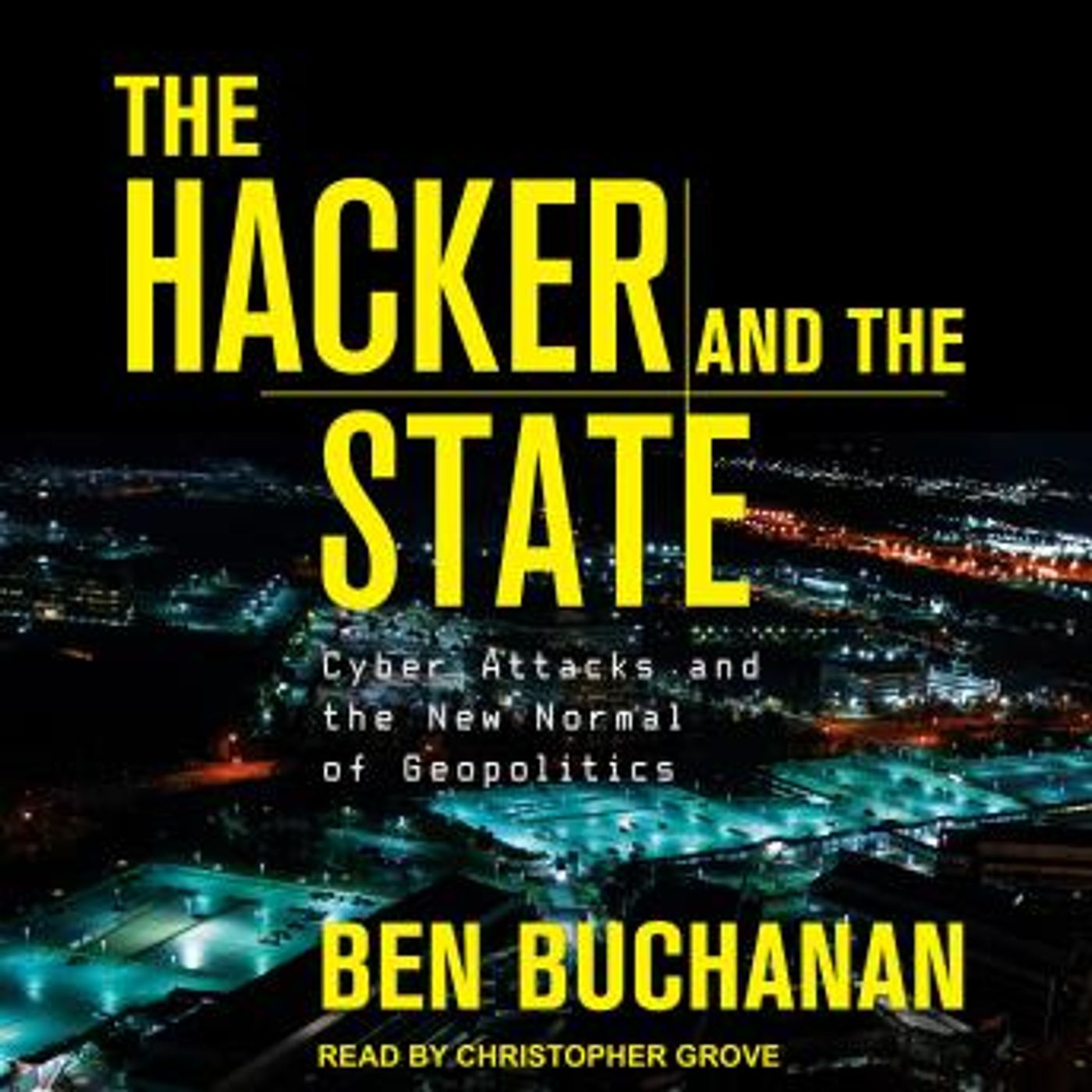 The Hacker and the State: Cyber Attacks and the New Normal of Geopolitics by Ben Buchanan episode artwork