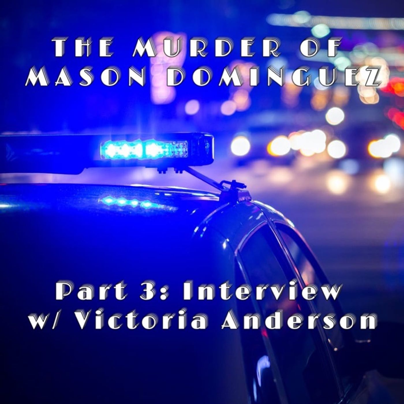 Victoria Anderson Aunt Of 4yr Old Murder Victim Mason Dominguez Exclusive!!! episode artwork