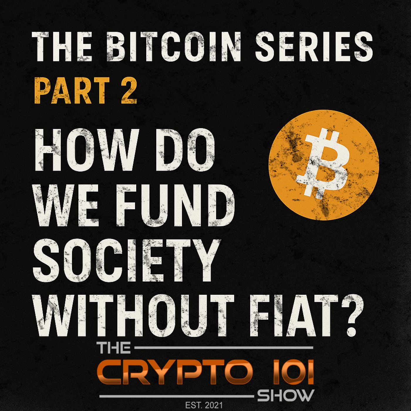 The Bitcoin Series - Part 2: What Happens to Social Programs in a Bitcoin World? episode artwork