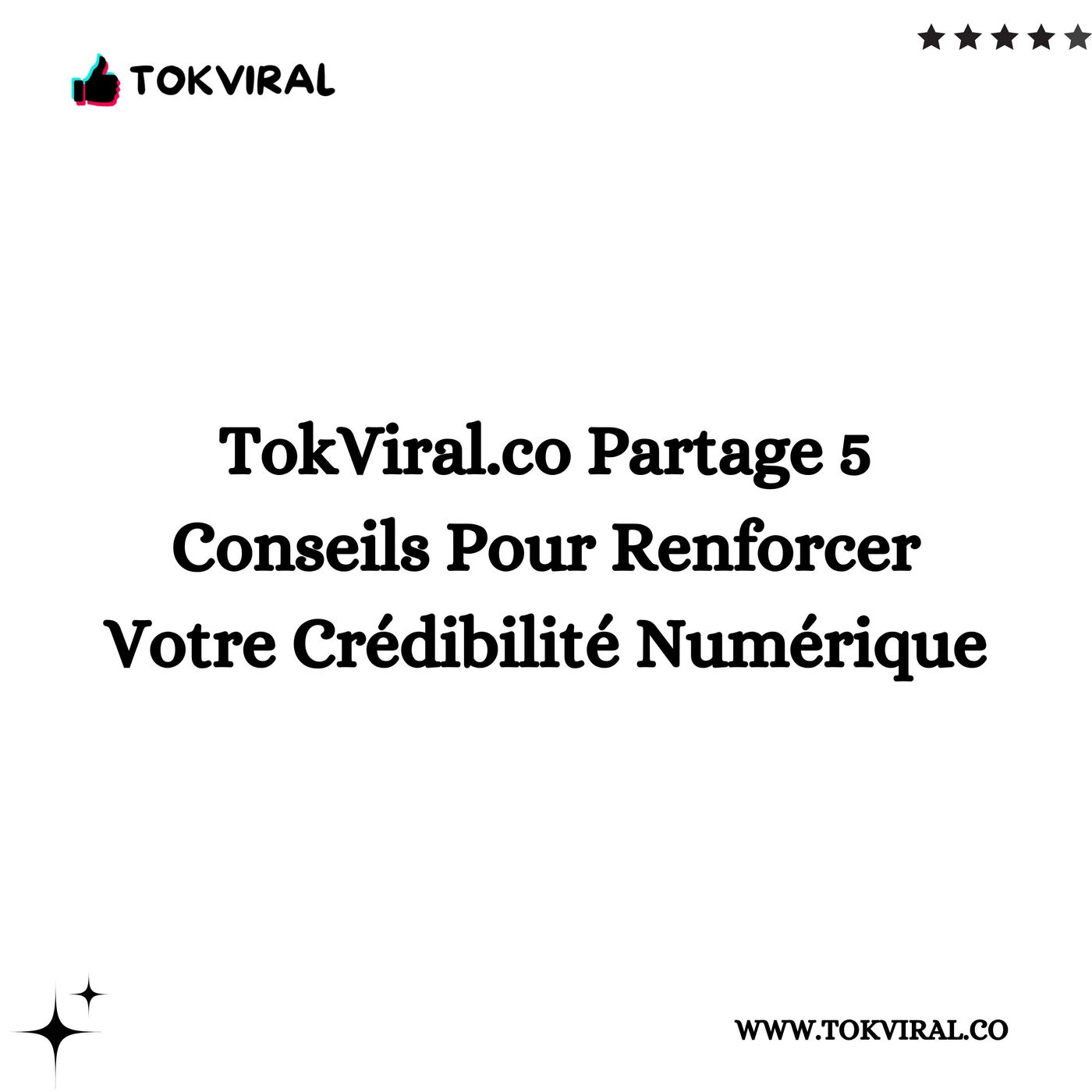 TokViral.co Partage 5 Conseils Pour Renforcer Votre Crédibilité Numérique episode artwork