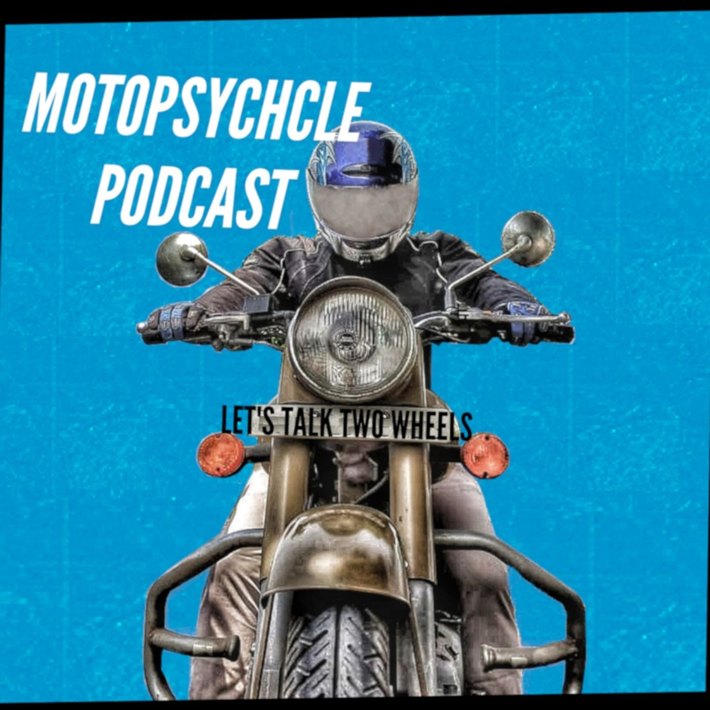 Motopsychcle Podcast Motopsychcle Podcast