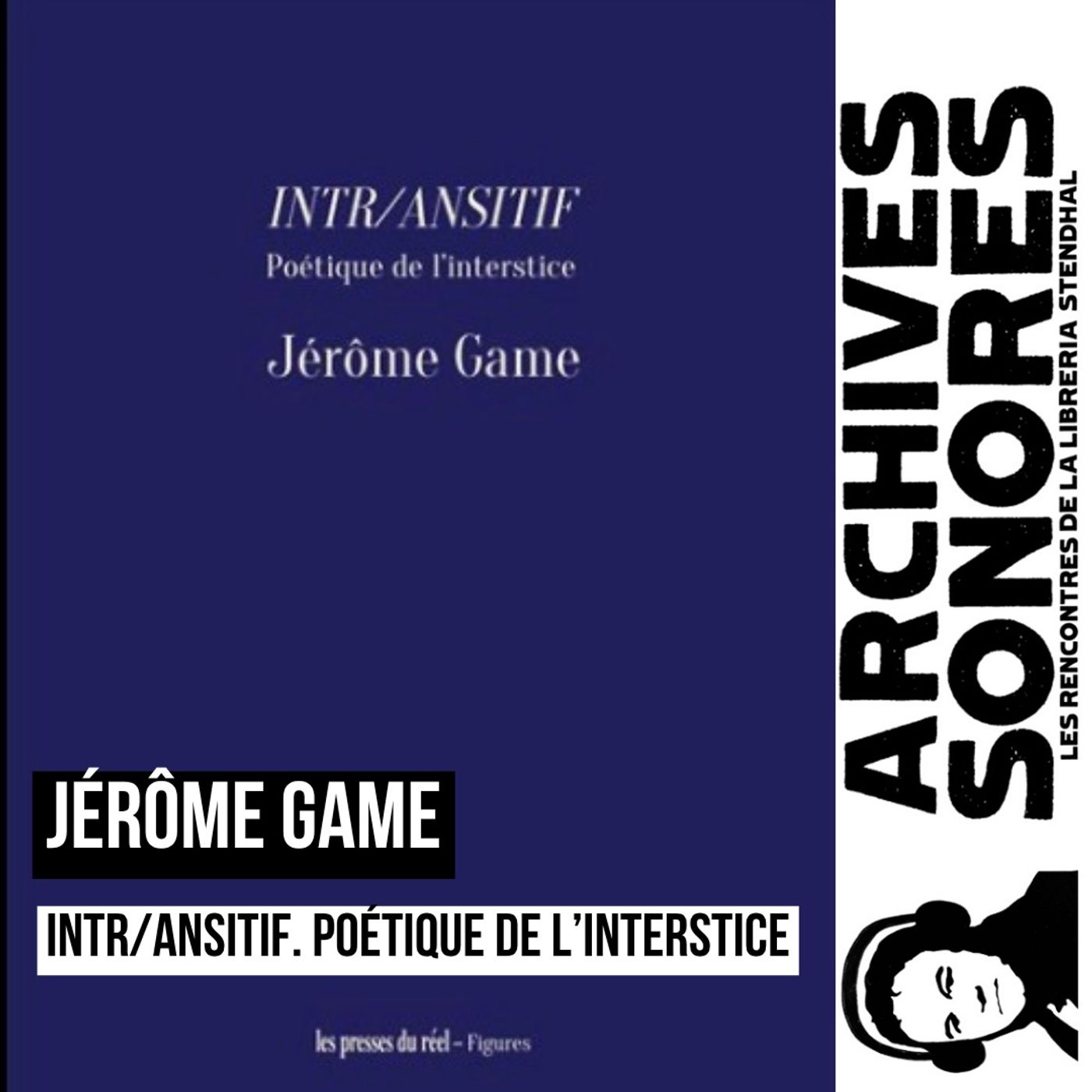 Jérôme Game - Intr/ansitif. Poétique de l’interstice episode artwork