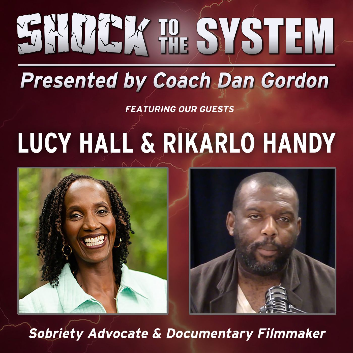 Lucy Hall & RiKarlo Handy - Sobriety’s Savior on Shock to the System Podcast - with Coach Dan Gordon