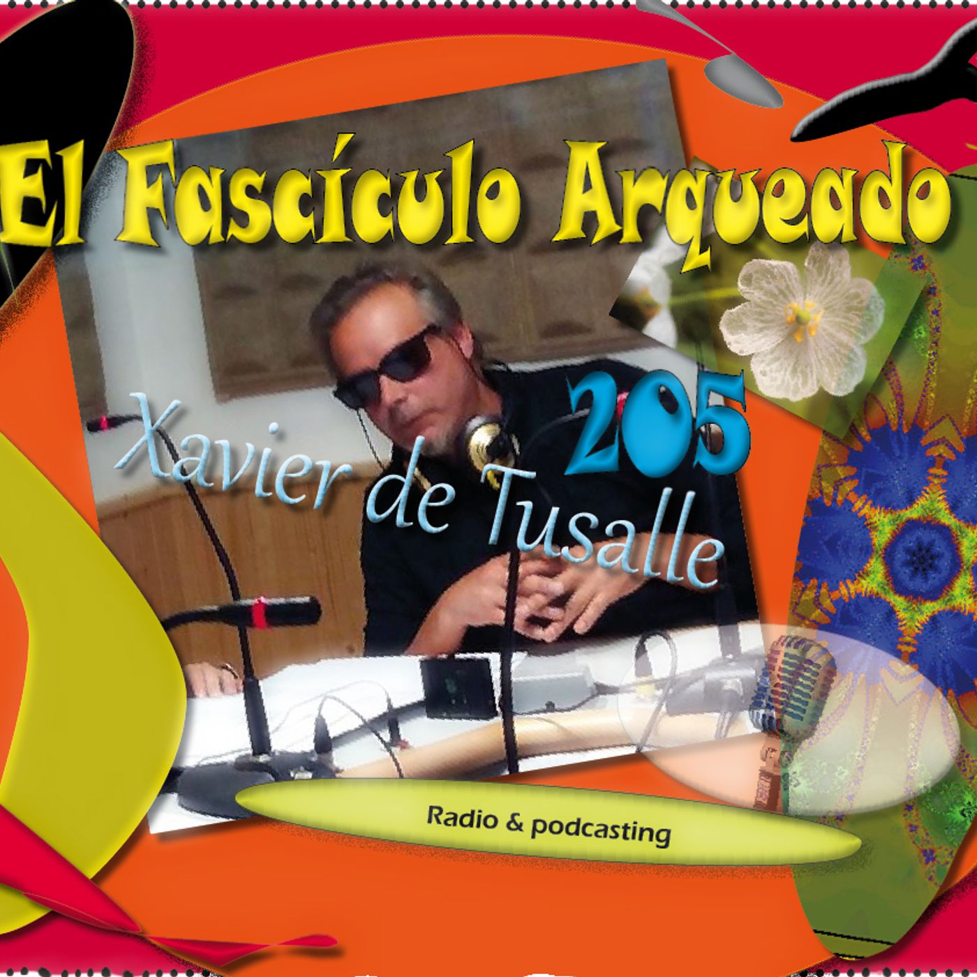 El Fascículo Arqueado - Radio & podcasting - Xavier de Tusalle