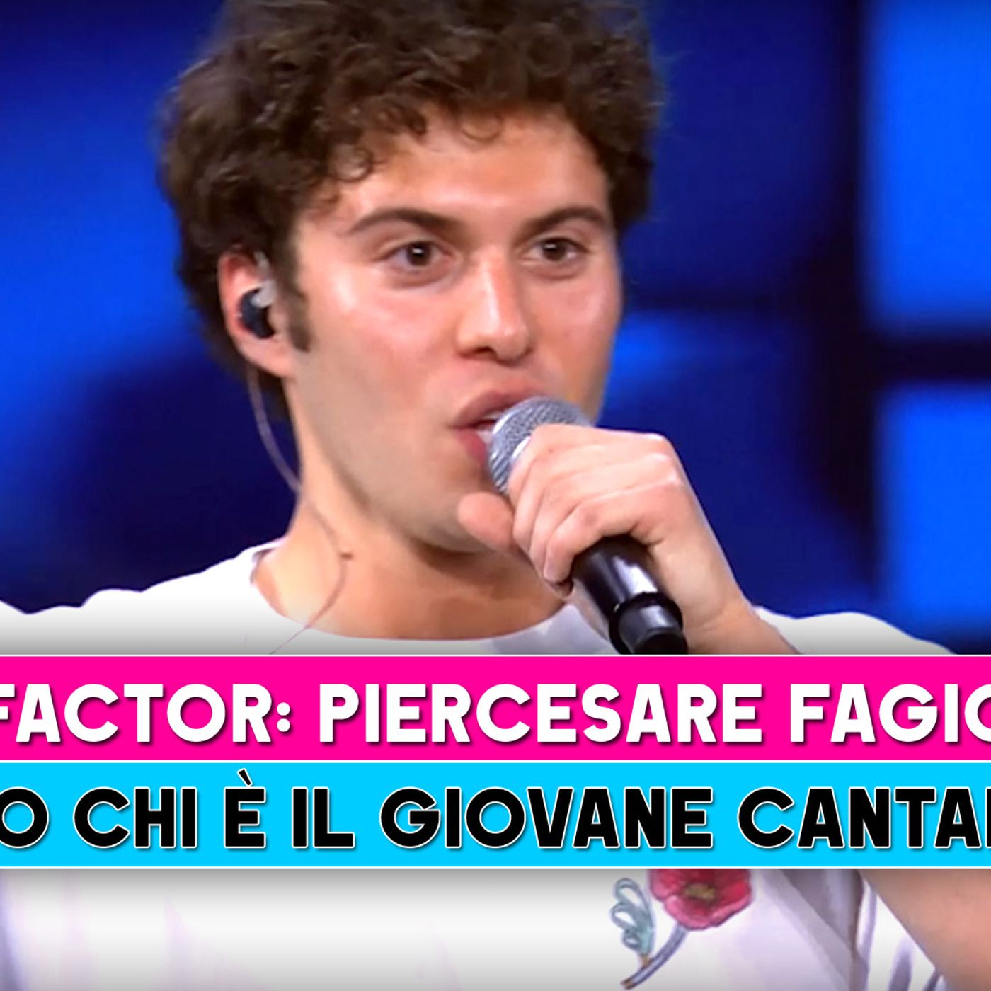 X Factor, Piercesare Fagioli: Ecco Chi E' Il Giovane Cantante!