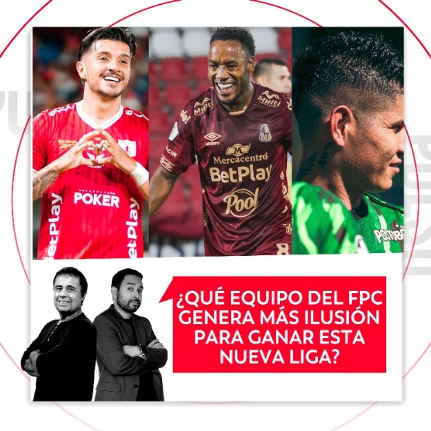 ¿Qué equipo del FPC genera más ilusion para ganar esta nueva liga? El Pulso del Fútbol, 22 de julio del 2026 episode artwork