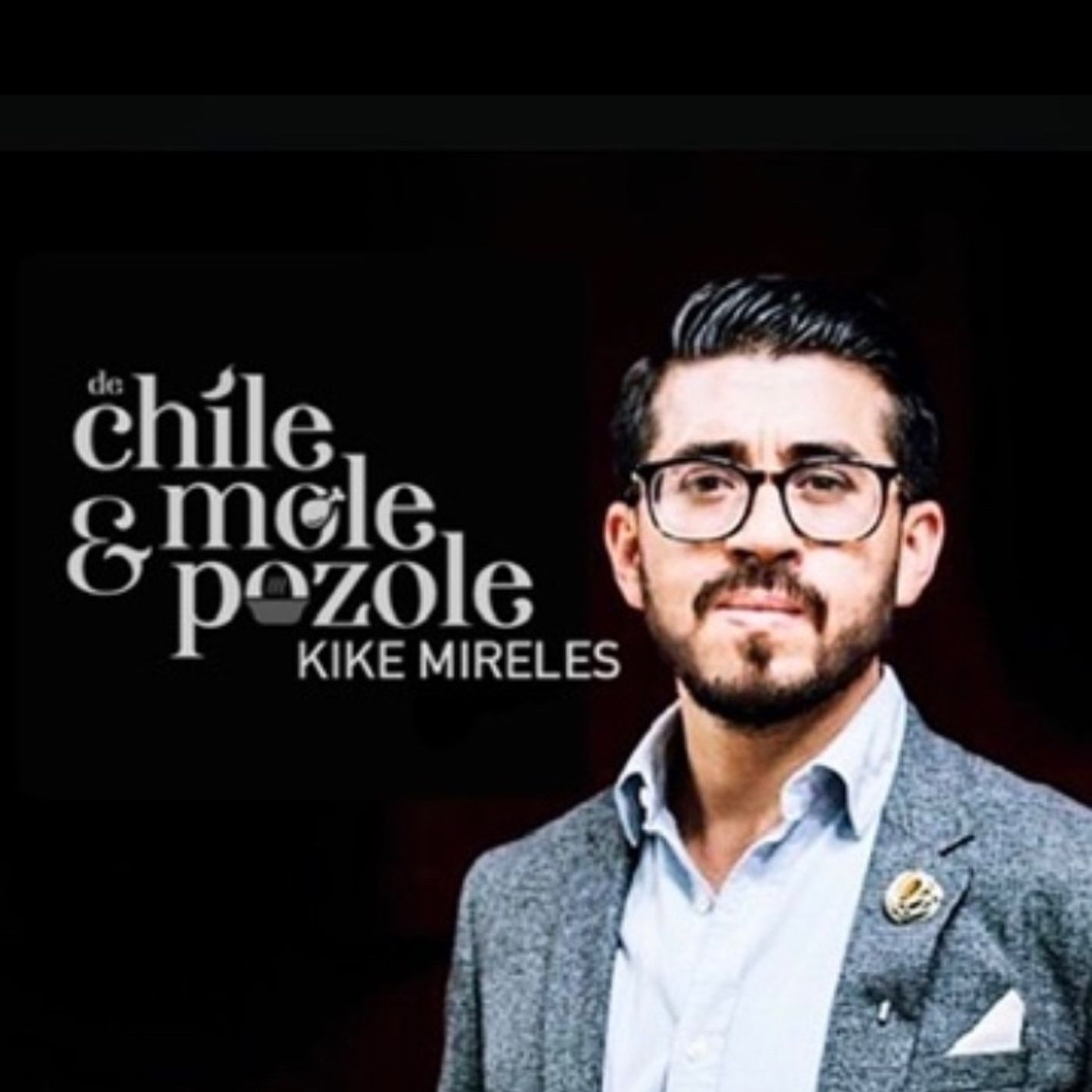 Kike Mireles 🌶️ De Chile, Mole y Pozole