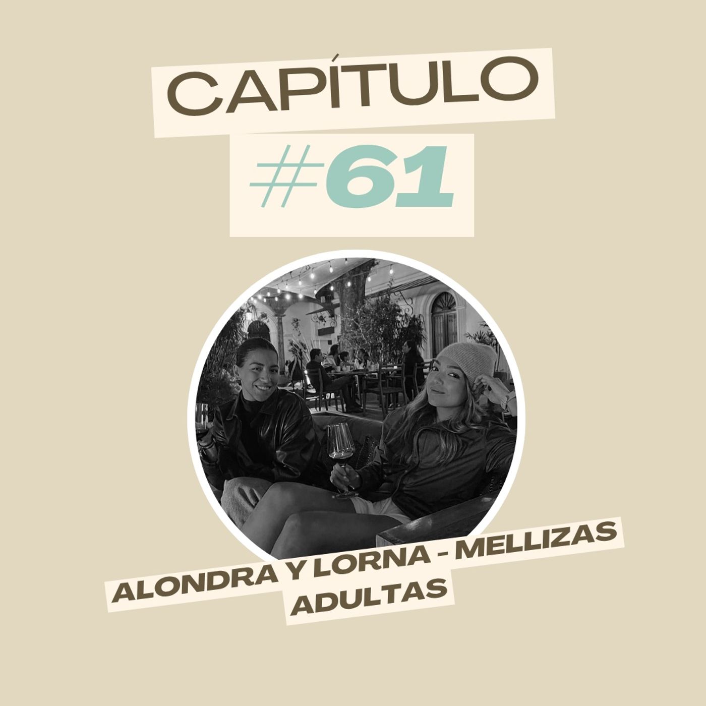 #61 Alondra y Lorna - Mellizas adultas episode artwork