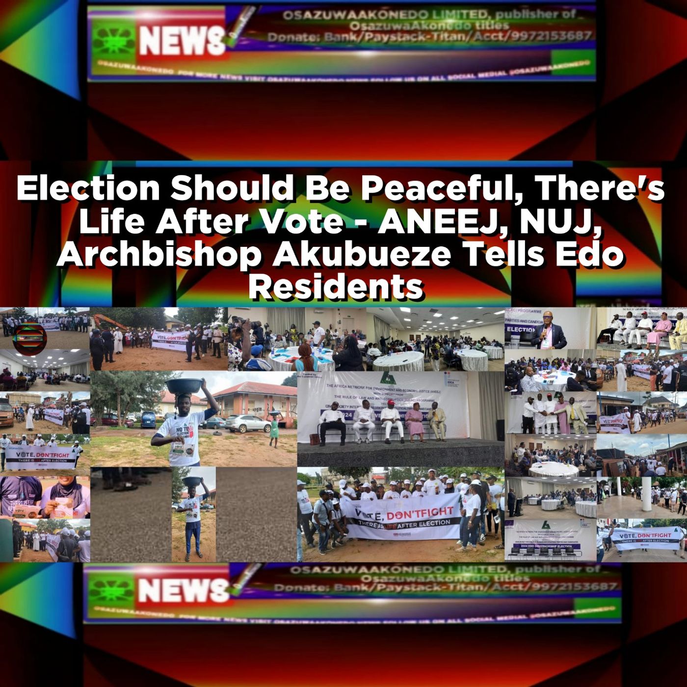 Election Should Be Peaceful, There's Life After Vote - ANEEJ, NUJ, Archbishop Akubueze Tells Edo Residents ~ OsazuwaAkonedo episode artwork