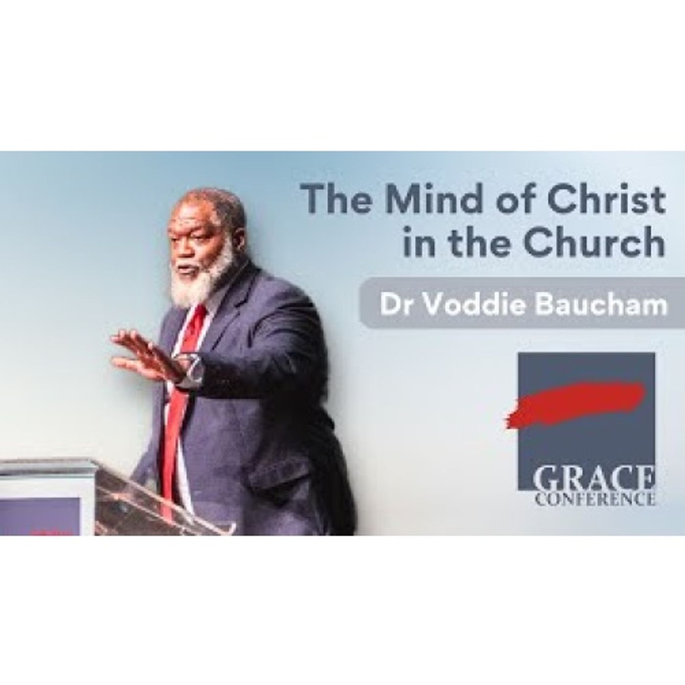 Voddie Baucham - The Mind of Christ in the Church