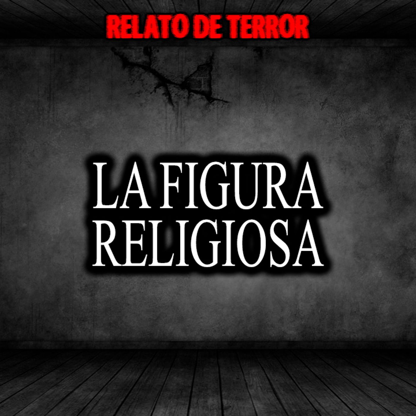La figura religiosa | Relato de terror