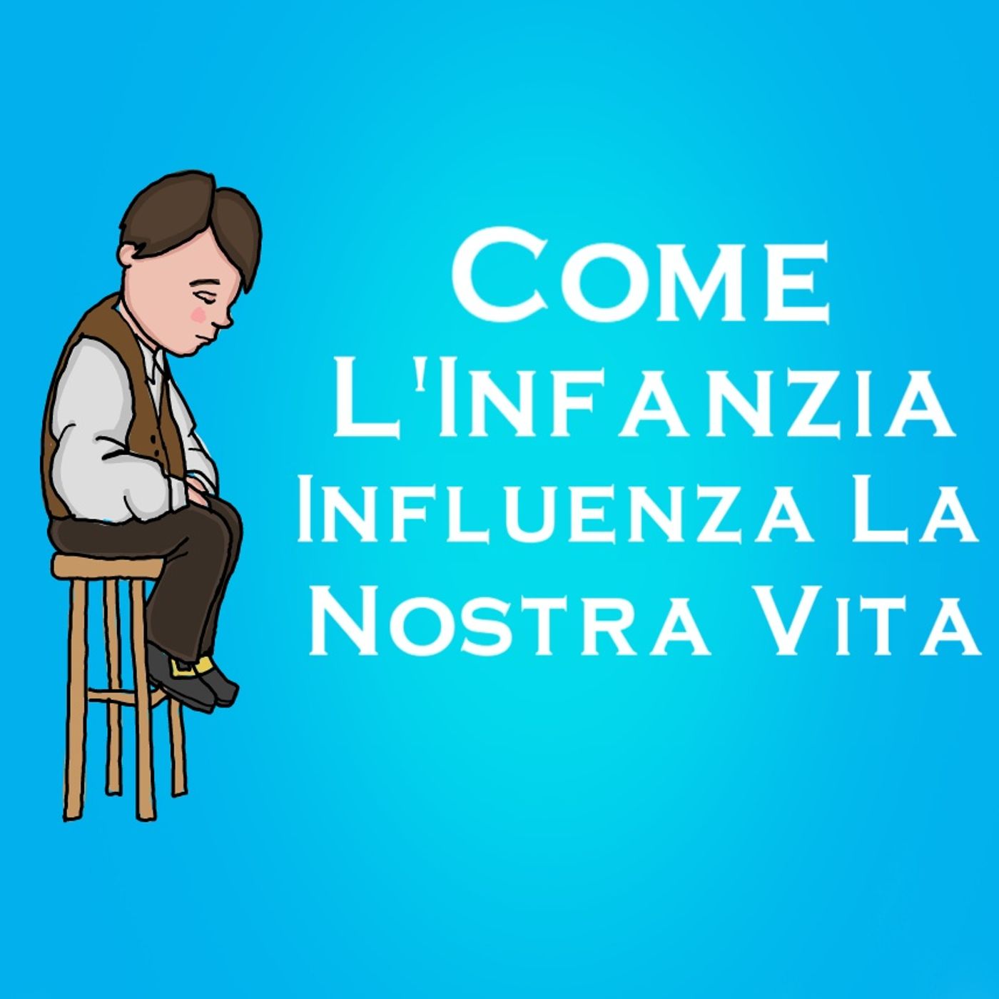 Come La Nostra Infanzia Influenza Il Resto Della Nostra Vita - Teoria Dell'Attaccamento episode artwork