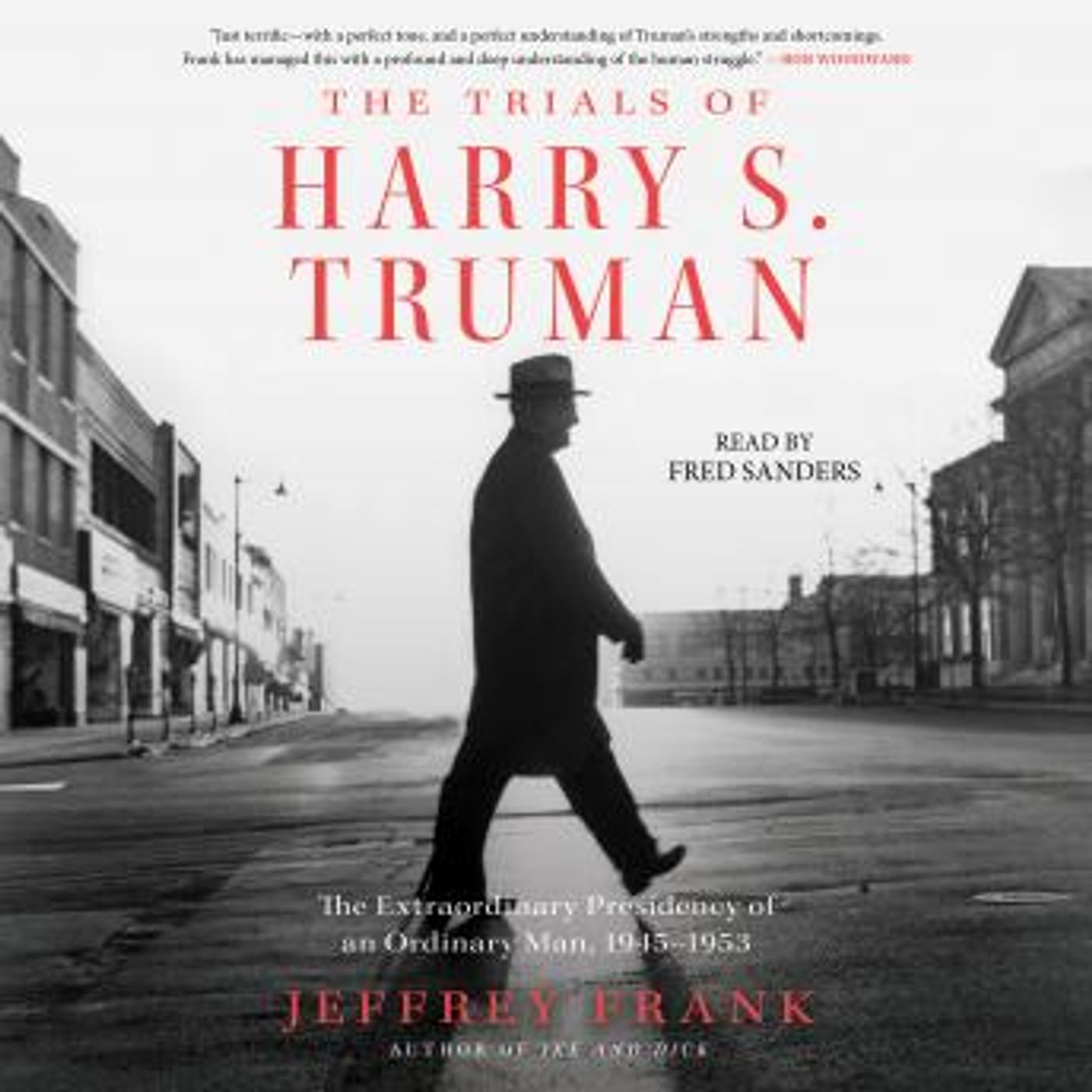 The Trials of Harry S. Truman: The Extraordinary Presidency of an Ordinary Man, 1945-1953 by Jeffrey Frank episode artwork