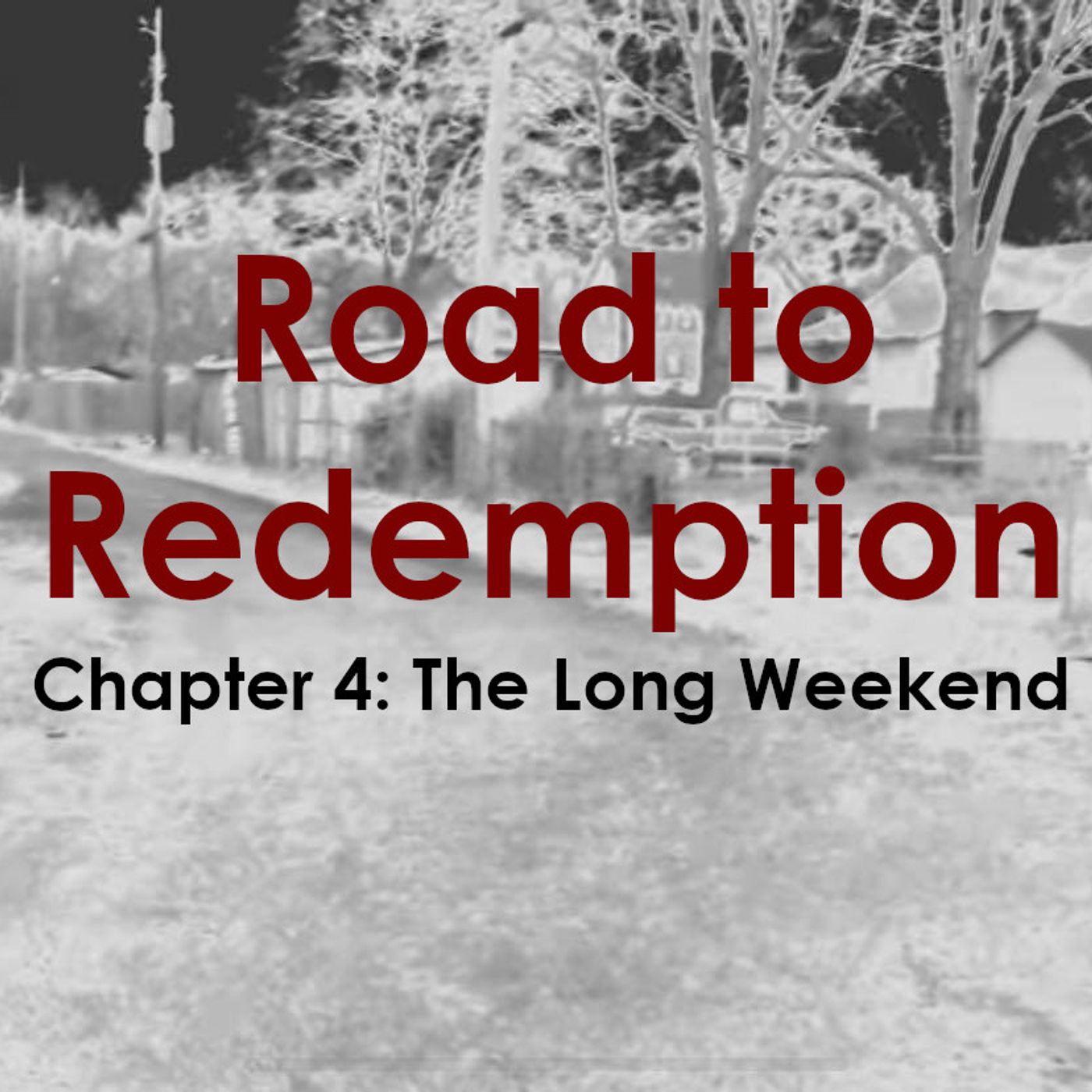 cover of episode 162: Road to Redemption: Chapter 4 - The Long Weekend