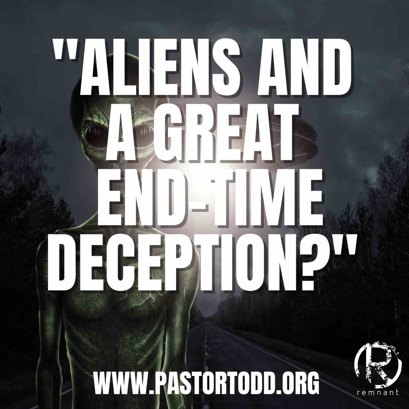 ”Aliens & A Great End-Time Deception?” | Todd Coconato Radio Show episode artwork