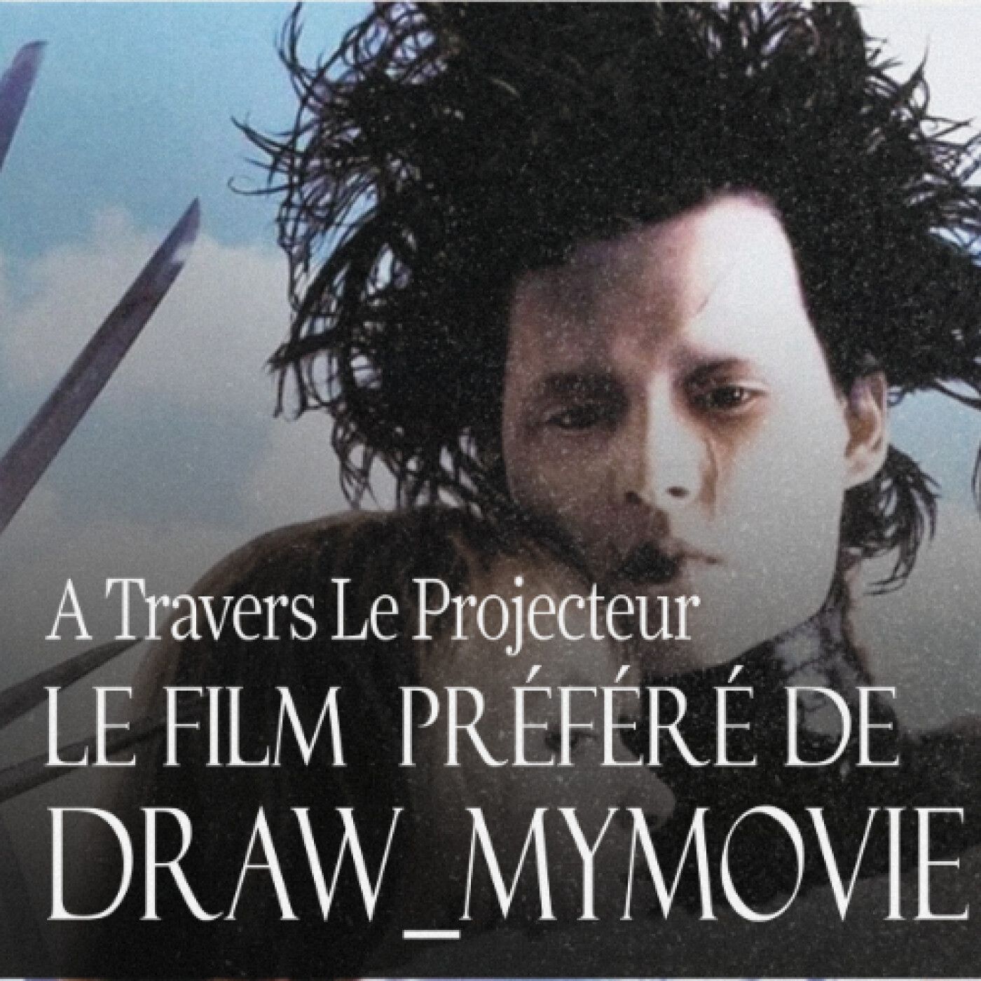 Episode 10 - Spécial Noël : Le Film préféré de @Draw_mymovies - Edward aux mains d'argent episode artwork