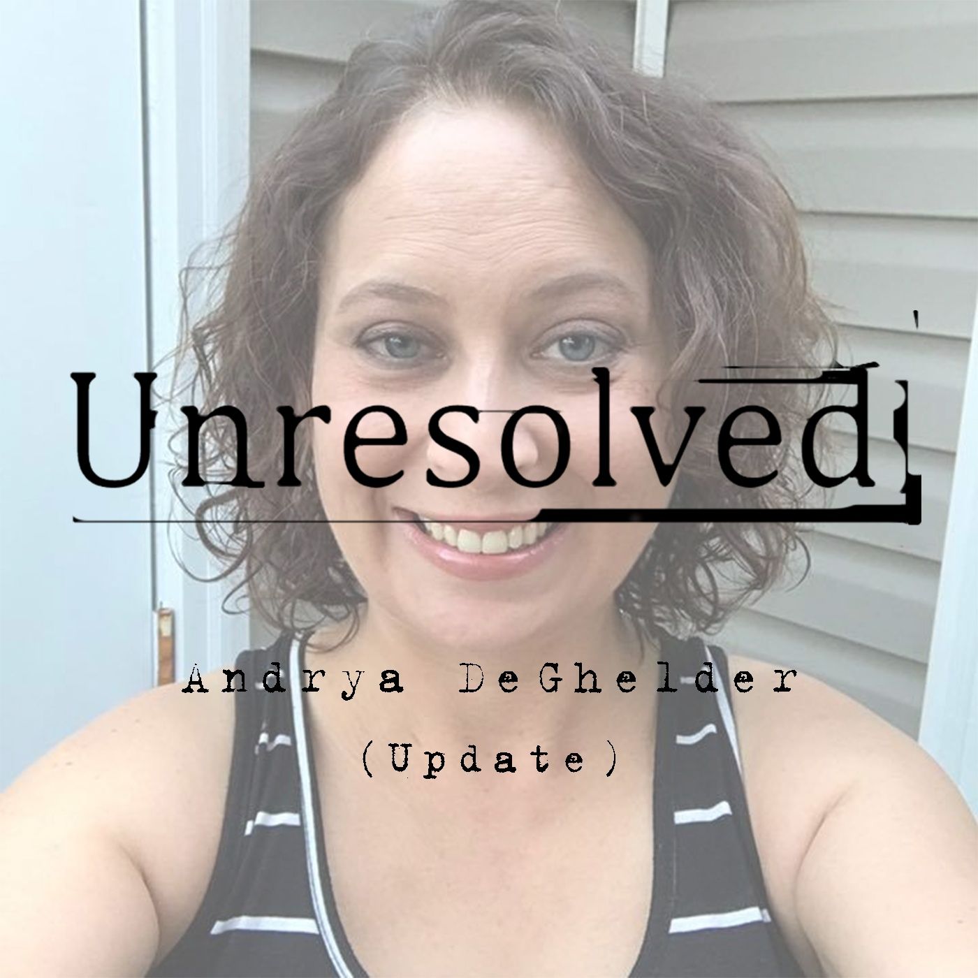 12 Days of Updates (#9: Andrya DeGhelder) – Unresolved – Podcast