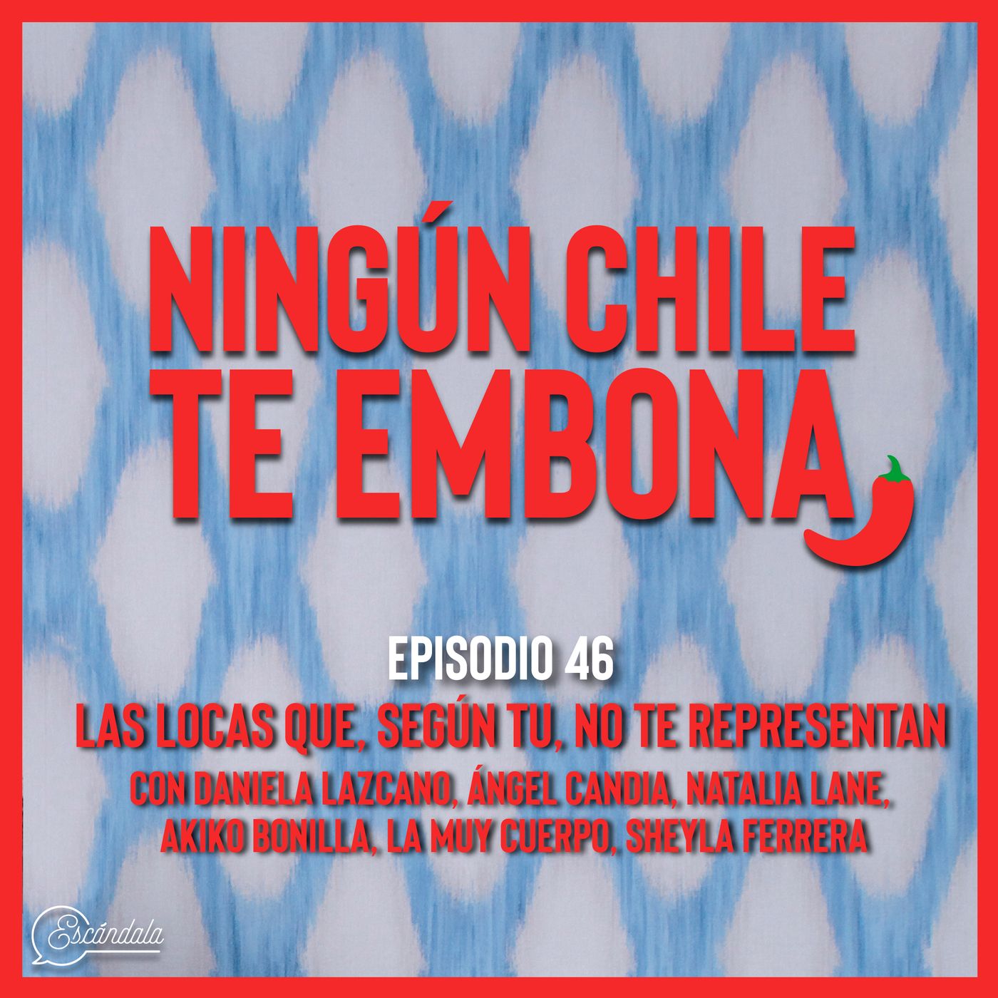 Ningún chile te embona