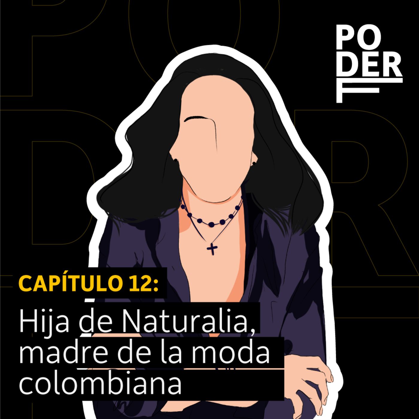 EP 12 Hija de Naturalia, madre de la moda colombiana
