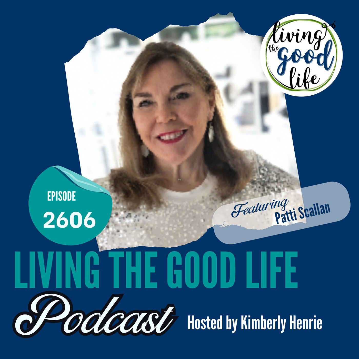 LTGL2606-Holistic Health, Resilience, and "The Good Life w/Patti Scallan episode artwork