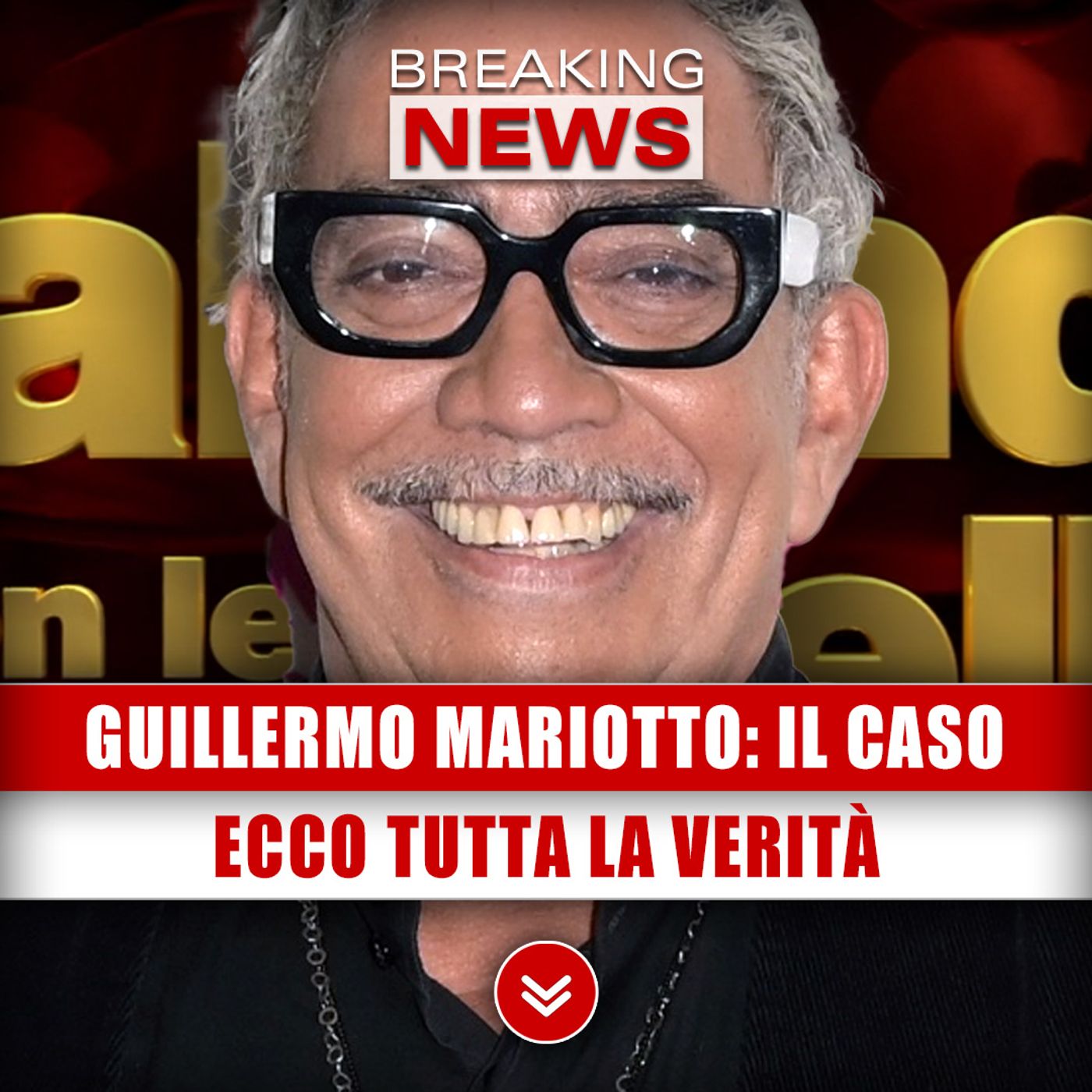 Guillermo Mariotto, Il Caso: Ecco Tutta La Verità!