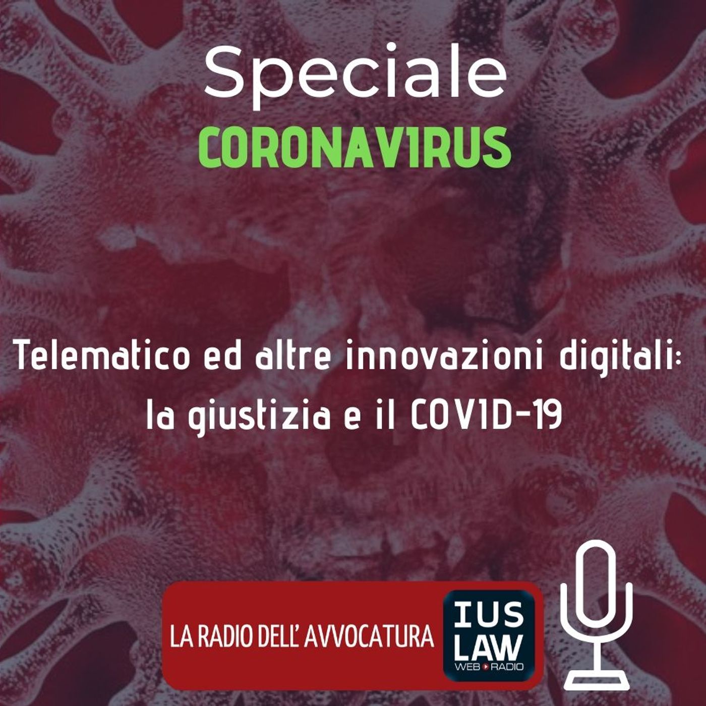 TELEMATICO ED ALTRE INNOVAZIONI DIGITALI: LA GIUSTIZIA E IL COVID-19 – SPECIALE IUSLAW