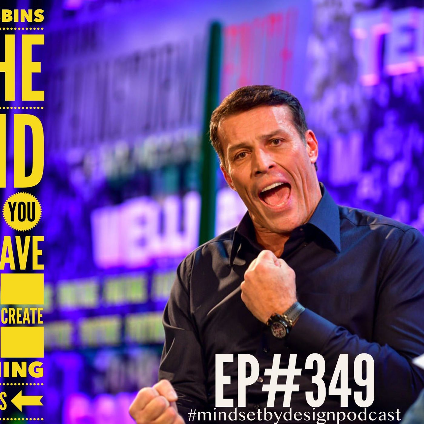 Episode #349 Tony Robbins, The Mind Skills You Must Have To Create A Booming Business episode artwork