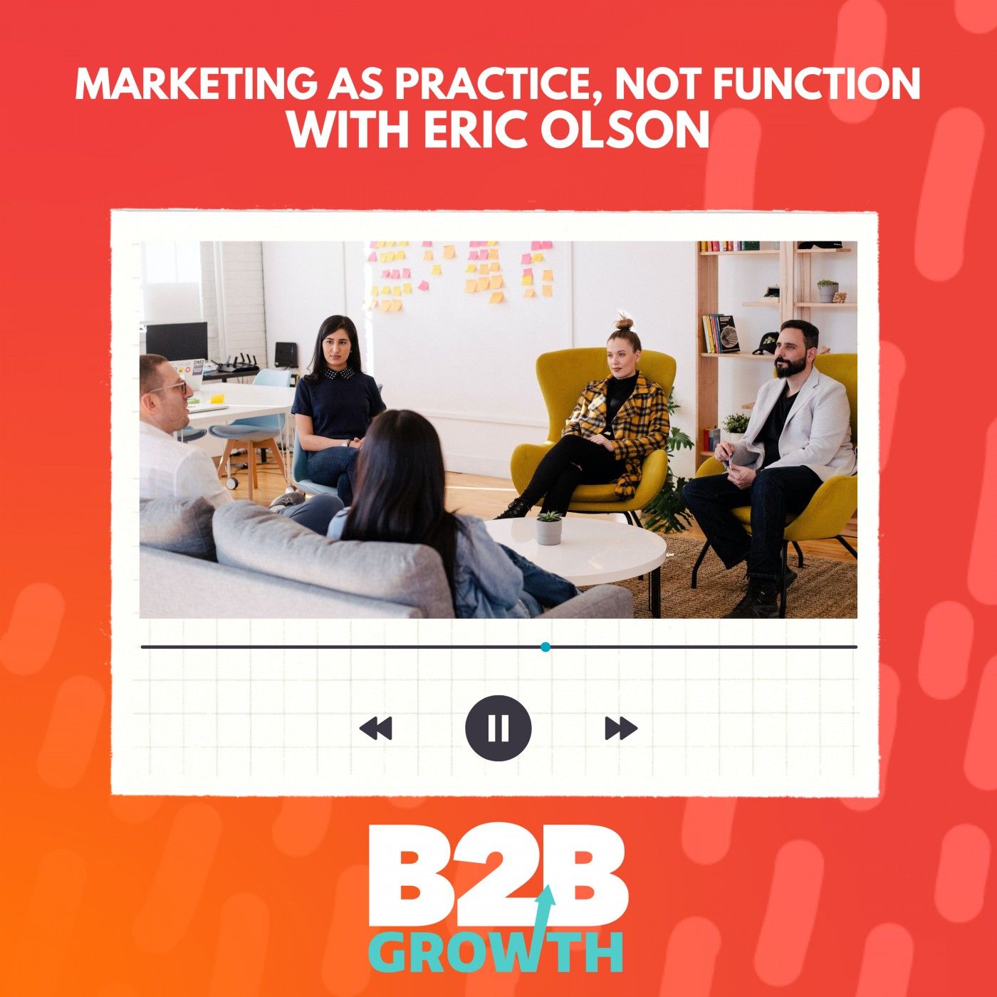 Marketing as Practice, Not Function, with Eric Olson