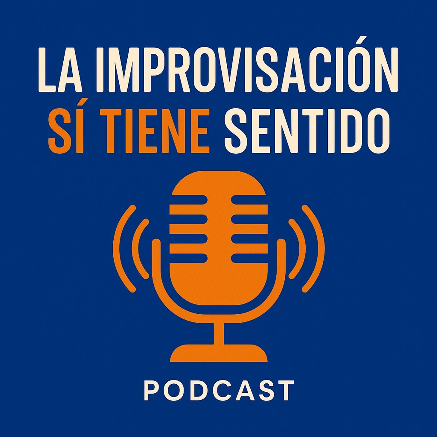 LA IMPROVISACIÓN SÍ TIENE SENTIDO