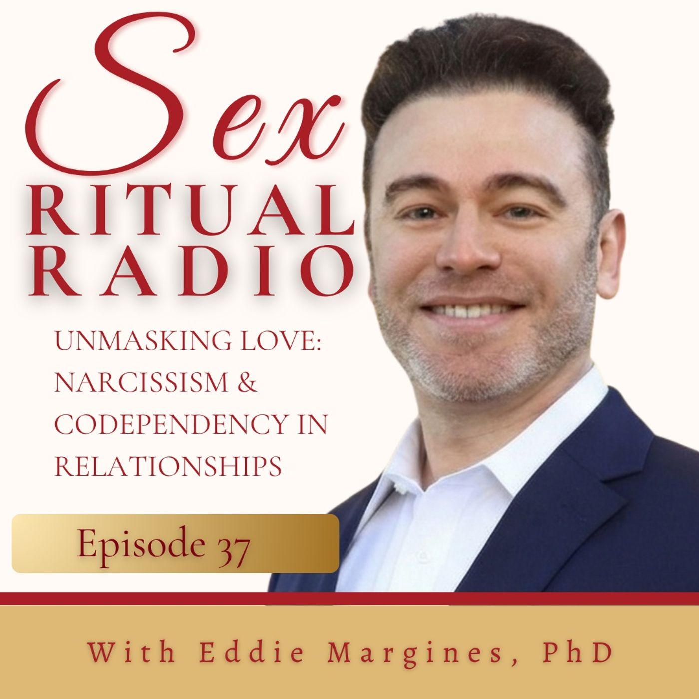 037. Unmasking Love- Narcissism and Codependency in Relationships with Eddie Margines, PhD episode artwork