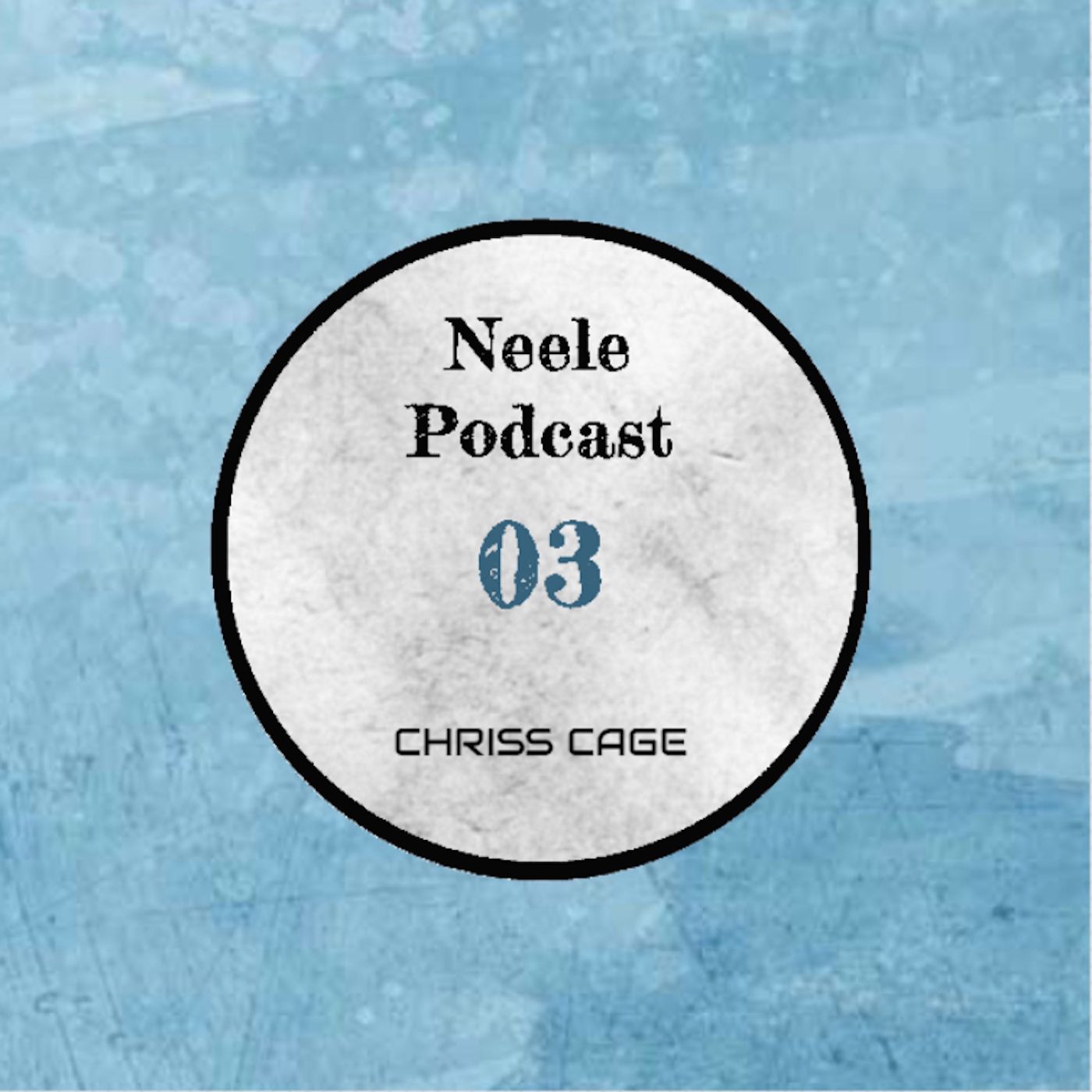 Neele Podcast #03 - Chriss Cage
