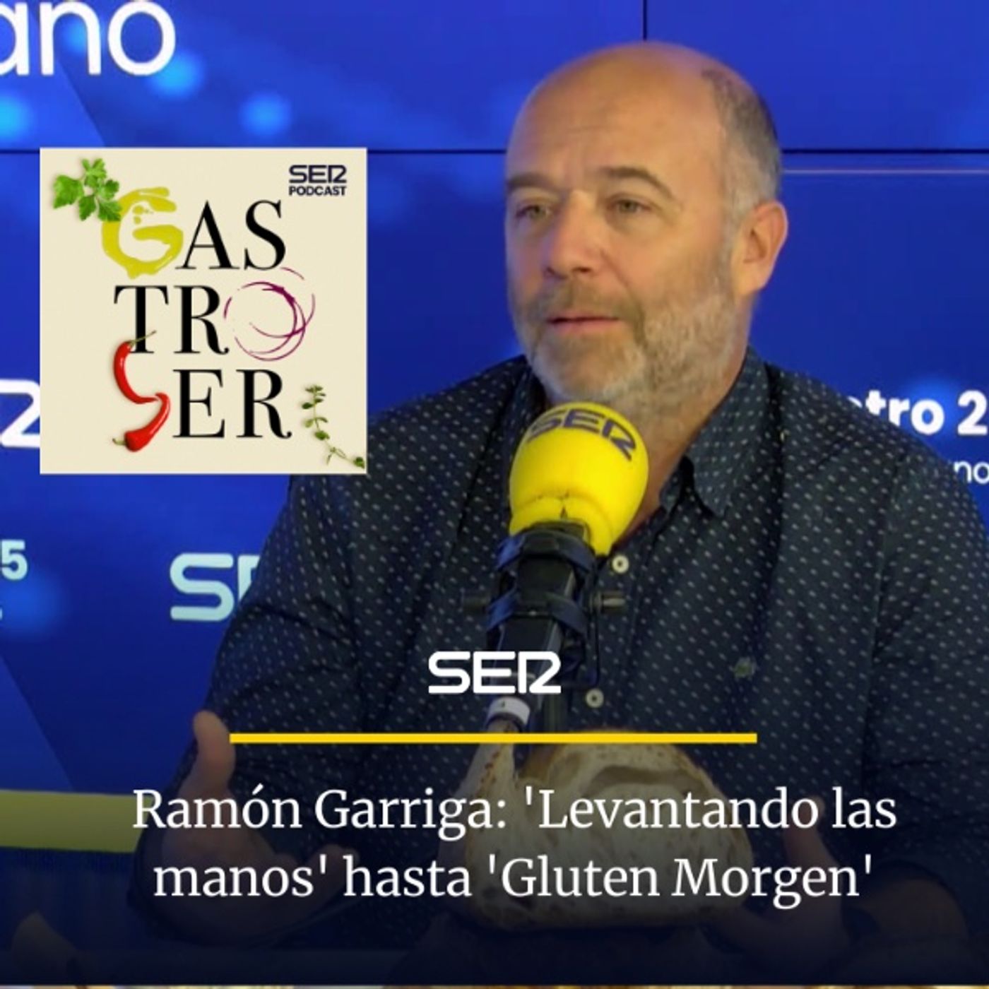 Gastro SER | Ramón Garriga: 'Levantando las manos' hasta 'Gluten Morgen' episode artwork