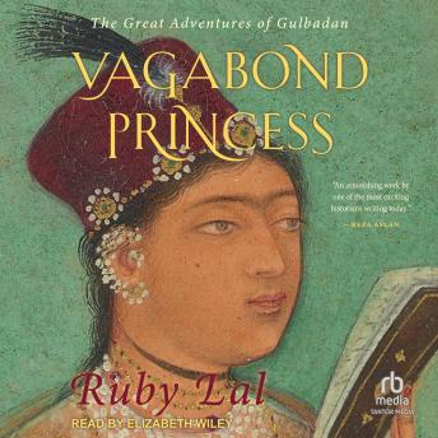 Vagabond Princess: The Great Adventures of Gulbadan by Ruby Lal episode artwork