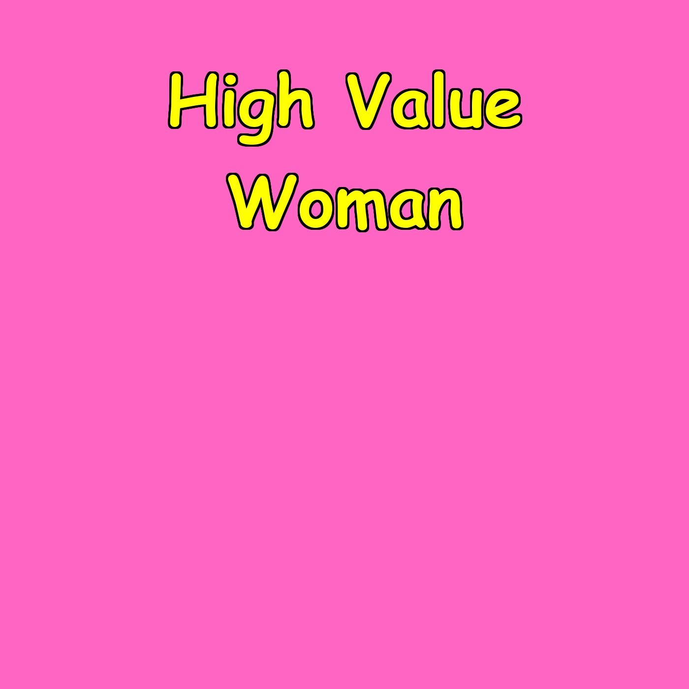 High Value Woman | Standards & Self-Worth Daily