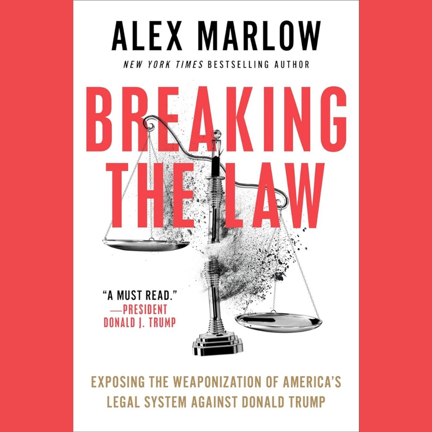 Alex Marlow on ‘Breaking the Law’ and the Future of America’s Legal System