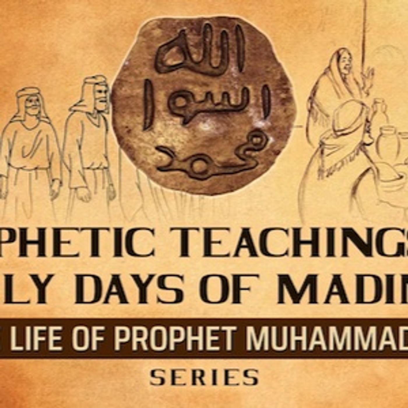 Prophetic Teachings In Early Days Of Madinah Ep 25 The Life Of Prophet Muhammad ﷺ Series episode artwork
