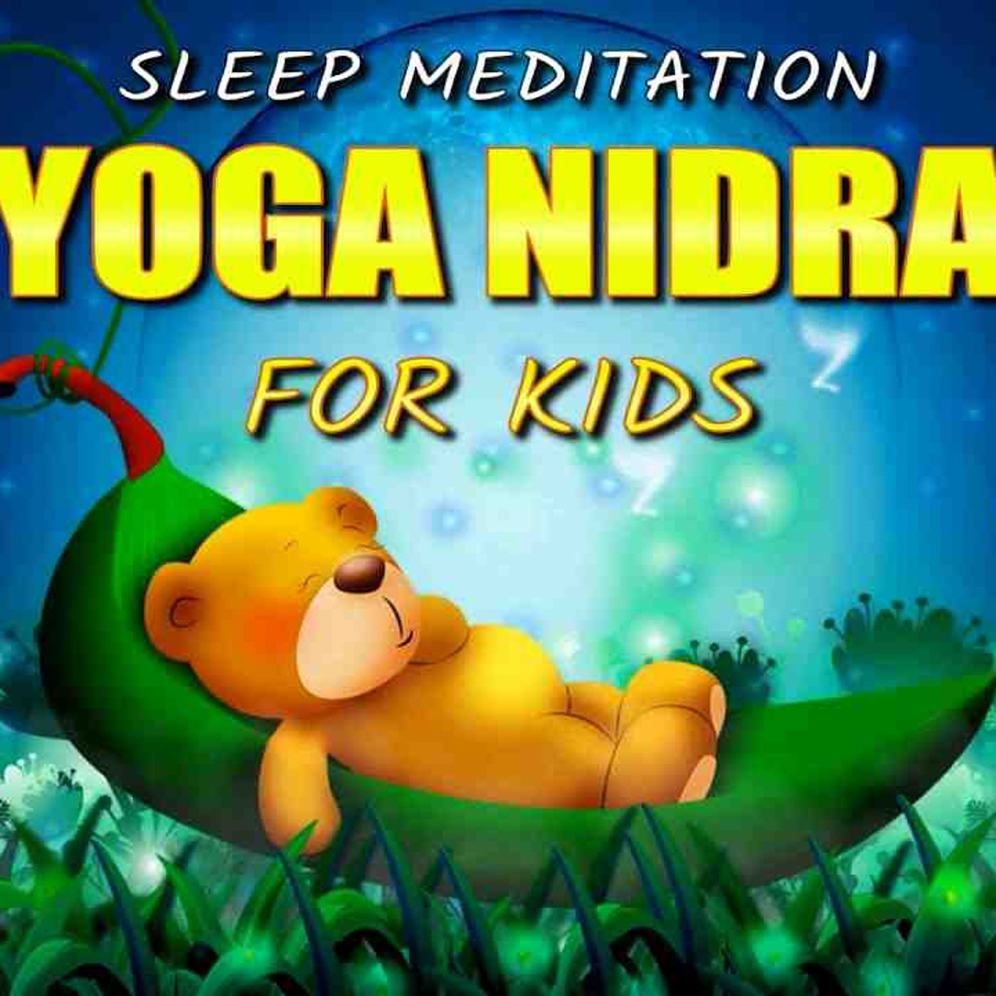 Kids Sleep Meditation YOGA NIDRA FOR KIDS Bedtime Story to Help Children Fall Asleep(MP3_160K) episode artwork