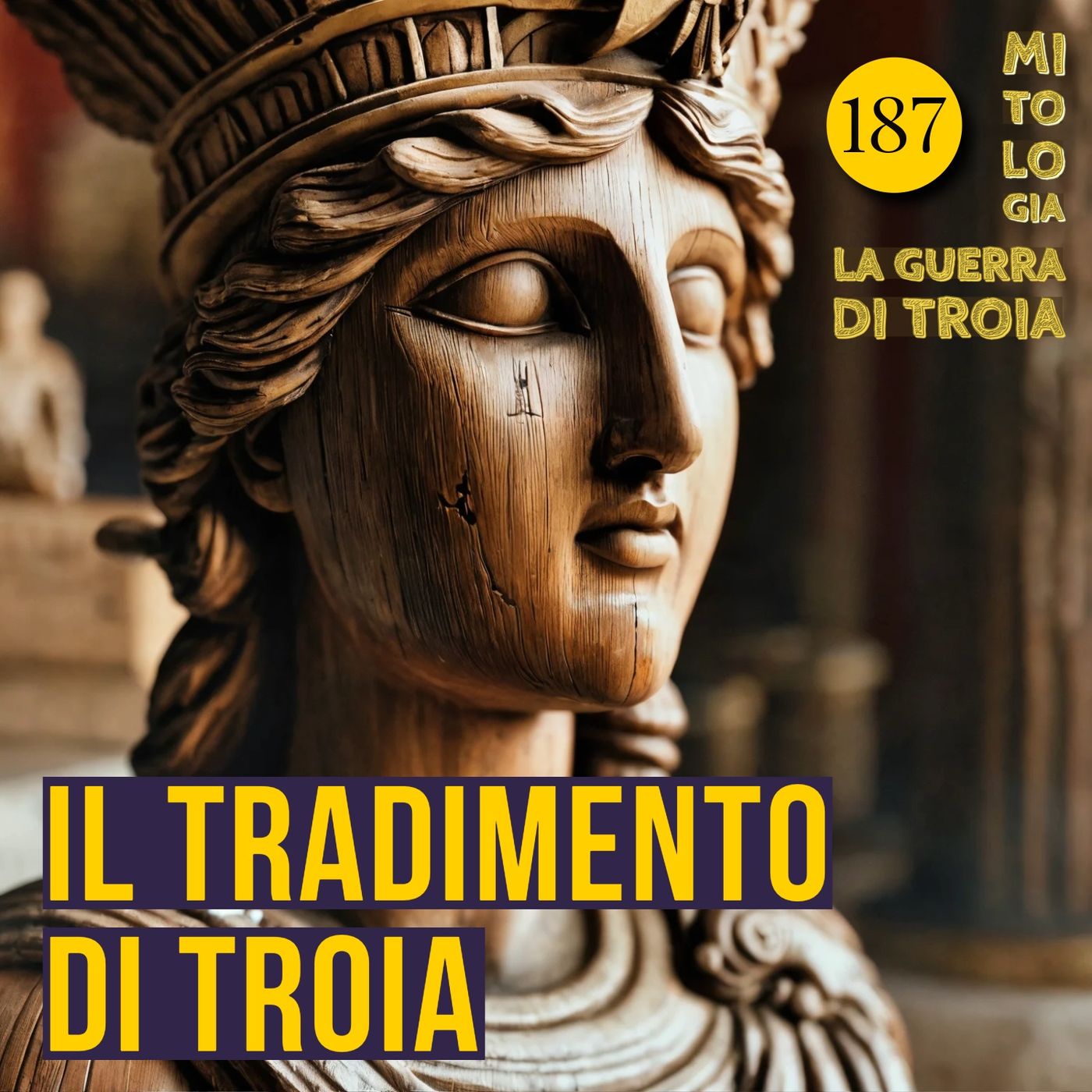 187 - Eroi, Profezie e Inganni: Il tradimento di Troia