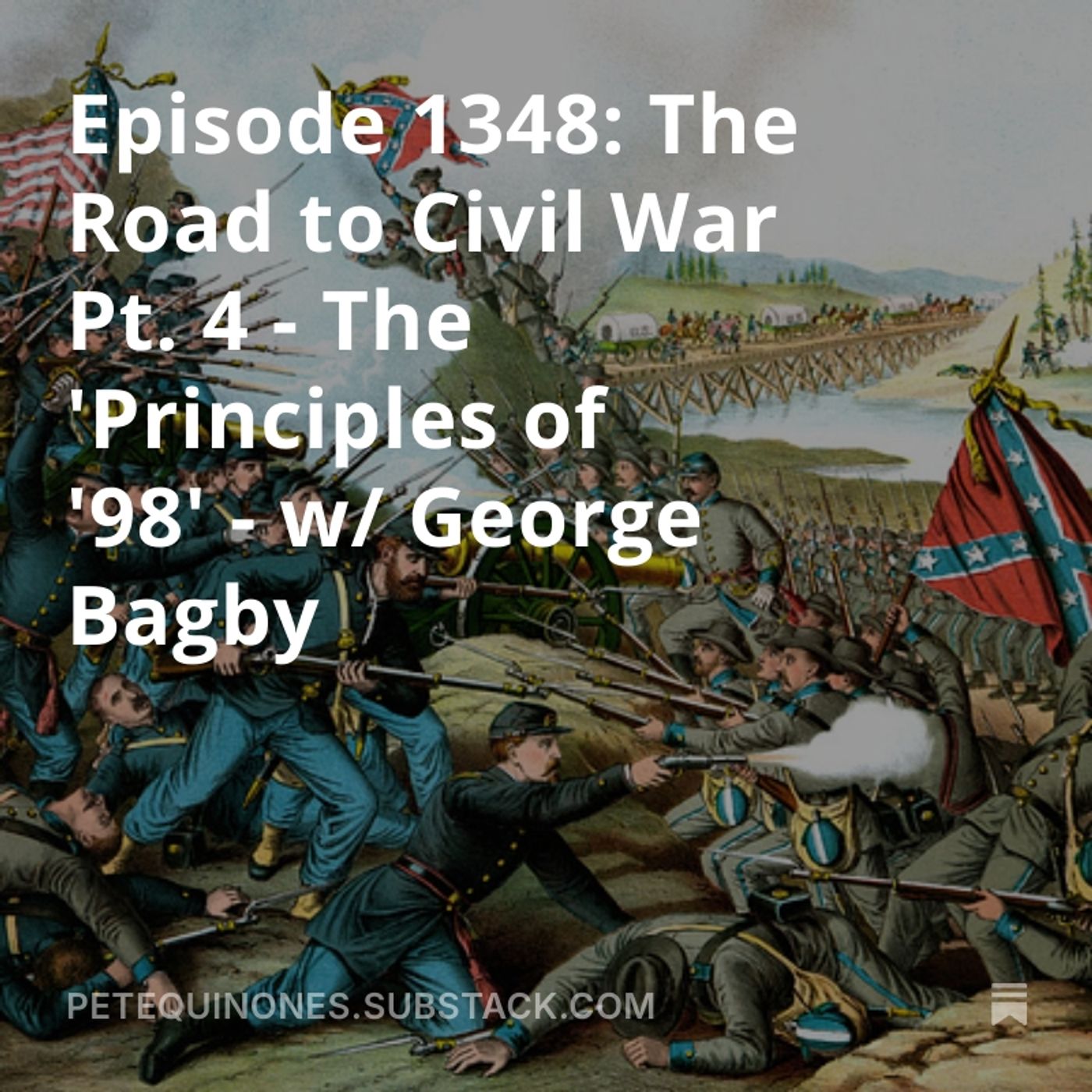Episode 1348: The Road to Civil War Pt. 4 - The 'Principles of '98' - w/ George Bagby