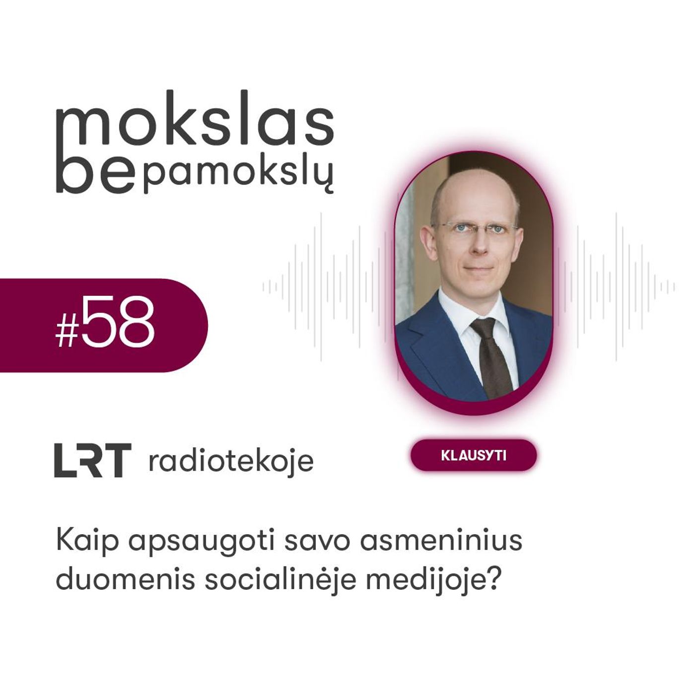 Mokslas be pamokslų. Kaip apsaugoti savo asmeninius duomenis socialinėje medijoje?