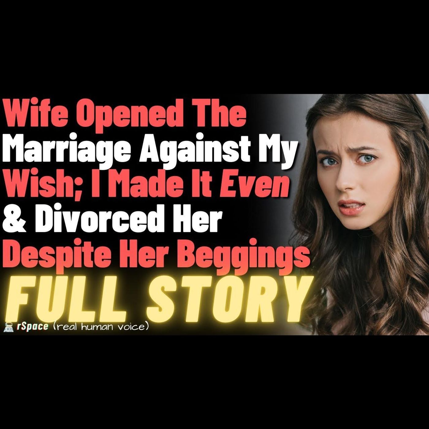 Wife Opened The Marriage Against My Wish; I Made It Even & Divorced Her Despite Her Beggings episode artwork