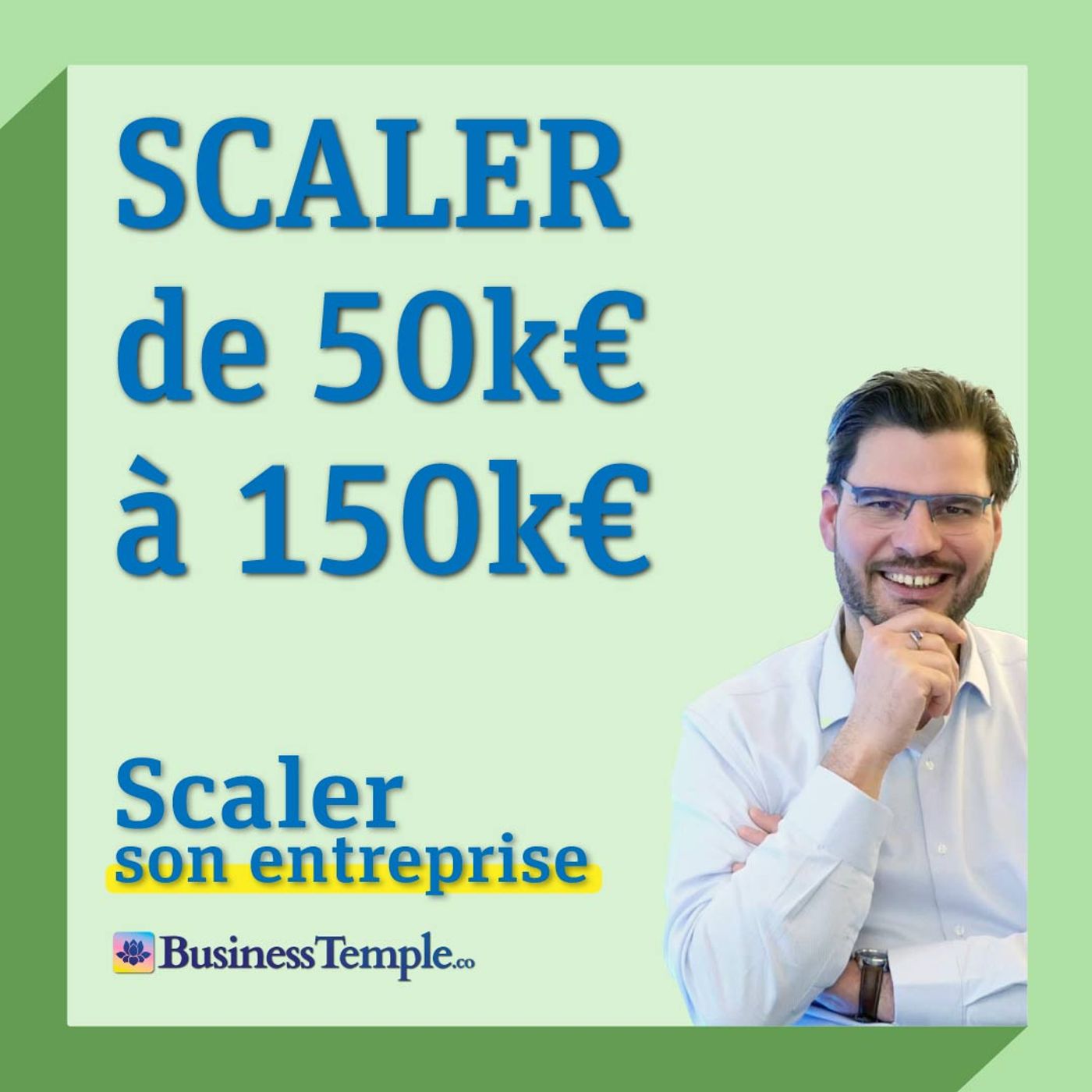 Scaler de 50k€ à 150k€ sans perdre ton identité pour les entreprises traditionnelles #563